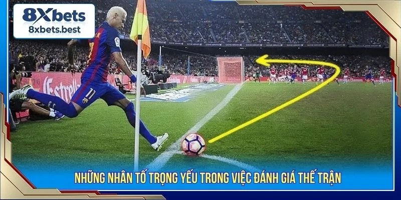 Những nhân tố trọng yếu trong việc đánh giá thế trận