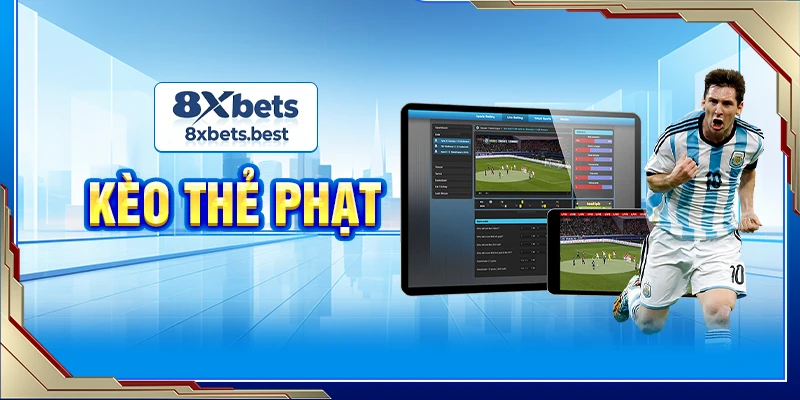 Kèo Thẻ Phạt 8XBET: Luật Chơi Và Mẹo Cược Hiệu Quả 4 kèo thẻ phạt