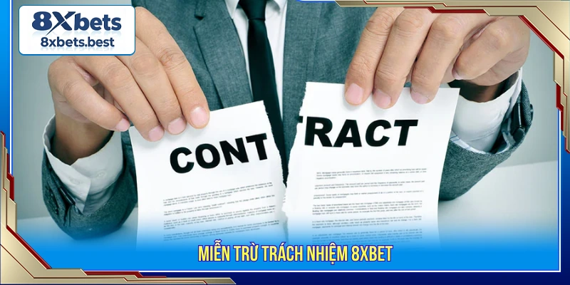 Miễn Trừ Trách Nhiệm Tại 8XBET 1 Nội dung miễn trừ trách nhiệm 8XBET cần được nắm rõ